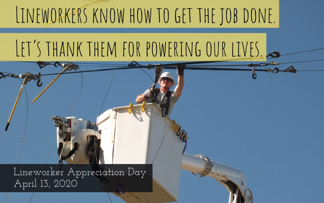 Happy National Lineworker Appreciation Day